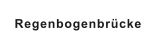 Regenbogenbrücke